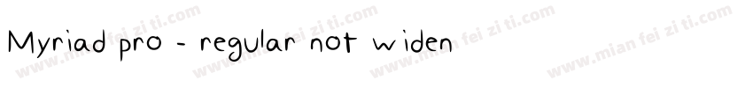 Myriad pro - regular not widened字体转换